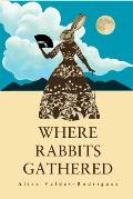 Where Rabbits Gathered
