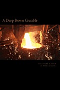 A Deep Brown Crucible: The Third Mill Meacham Story