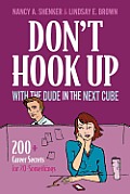 Don't Hook Up With the Dude in the Next Cube: 200+ Career Secrets for 20-Somethings