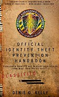 The Official Identity Theft Prevention Handbook: Everyone's Identity Has Already Been Stolen - Learn What You Can Do about It