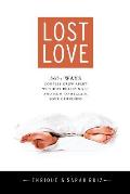 Lost Love: 365+ Ways Couples Grow Apart Without Realizing It and How to Reclaim Your Closeness
