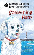 Something Fishy: Upton Charles-Dog Detective