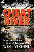 Cheat River: A novel set in the hills and hollows of West Virginia