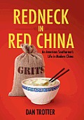 Redneck in Red China: An American Southerner's Life in Modern China