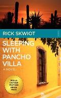 Sleeping with Pancho Villa