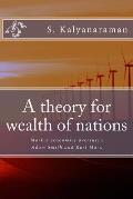 A Theory for Wealth of Nations: Market Economics Overturns Adam Smith and Karl Marx