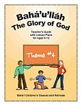 Bah?'u'll?h: The Glory of God: Teacher's Guide with Lesson Plans for Ages 8-12