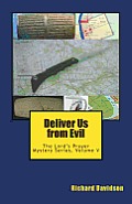 Deliver Us from Evil: The Lord's Prayer Mystery Series, Volume V