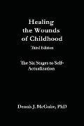 Healing the Wounds of Childhood, 3rd Edition: The Six Stages to Self-Actualization