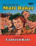 The Lost Art of Matt Baker Vol. 1: The Complete Canteen Kate