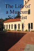 The Life of a Museum Scientist