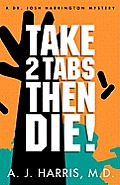 Take 2 Tabs Then Die