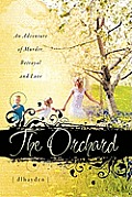 The Orchard: An Adventure of Murder, Betrayal, and Love