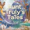 Aunt Truly's Tales: Enchantment for Story Lovers