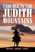 Trouble in the Judith Mountains