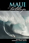 Maui Trailblazer 4th Edition Where to Hike Snorkel Surf & Drive