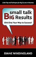 Small Talk, Big Results: Chit Chat Your Way to Success!