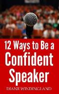 12 Ways to Be a Confident Speaker
