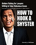 How to Hook a Shyster: Bottom Fishing for Lawyers Willing to Take Ridiculous Cases