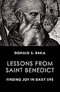 Lessons from Saint Benedict Finding Joy in Daily Life