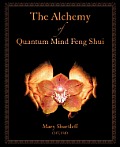 Alchemy of Quantum Mind Feng Shui