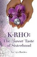 K-Rho: The Sweet Taste of Sisterhood