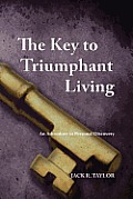 The Key to Triumphant Living: An Adventure in Personal Discovery
