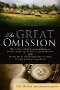 The Great Omission: Why we have failed in accomplishing our Master's departing command of global missions, and how we can be the first gen