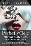Perfectly Clear: Buying Diamonds for Pleasure and Profit
