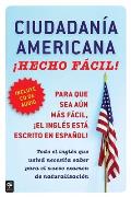 Ciudadania Americana Hecho Facil United States Citizenship Test Guide with CD