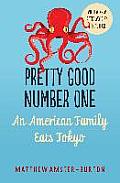Pretty Good Number One An American Family Eats Tokyo