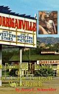 Corriganville: The Definitive True History of the Ray Crash Corrigan Movie Ranch