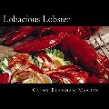 Lobacious Lobster: Decadently Super Simple Recipes