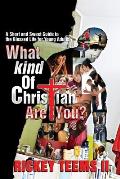 What Kind of Christian are You?: A short and sweet guide to the blessed life for young adults