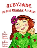 Ruby Jane: Is She REALLY a Pain?