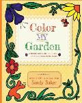 Color My Garden: A Birds, Bees, Butterflies and Bugs Coloring Book