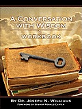 Workbook for a Conversation with Wisdom