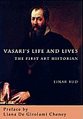 Vasari's Life and Lives: The First Art Historian