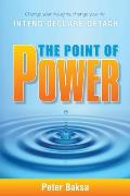 The Point of Power: Change Your Thoughts, Change Your Life