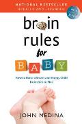 Brain Rules for Baby Updated & Expanded How to Raise a Smart & Happy Child from Zero to Five