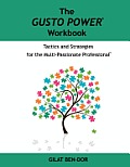 The GUSTO POWER Workbook: Tactics and Strategies for the Multi-Passionate Professional