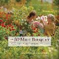 50 Mile Bouquet Seasonal Local & Sustainable Flowers