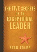 The Five Secrets of an Exceptional Leader