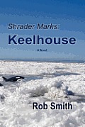 Shrader Marks: Keelhouse