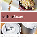 Rather Boston: Eat.Shop Explore > Discover Local Gems (Rather Boston: Eat Shop Explore Discover Local Gems)