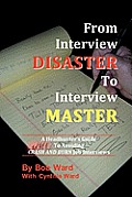 From Interview Disaster to Interview Master: A Headhunter's Guide To Avoiding CRASH AND BURN Job Interviews