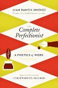 The Complete Perfectionist: A Poetics of Work
