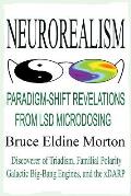 Neurorealism: Paradigm-Shift Revelations from LSD Microdosing