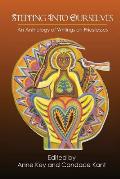 Stepping Into Ourselves: An Anthology of Writings on Priestesses