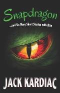 Snapdragon: And Six More Short Stories with Bite
